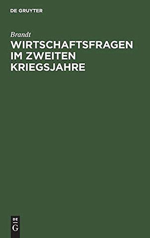 Wirtschaftsfragen im zweiten Kriegsjahre – Vortrag, gehalten in der 47. Hauptversammlung des Vereins der deutschen Eisengieβereien am 5. August
