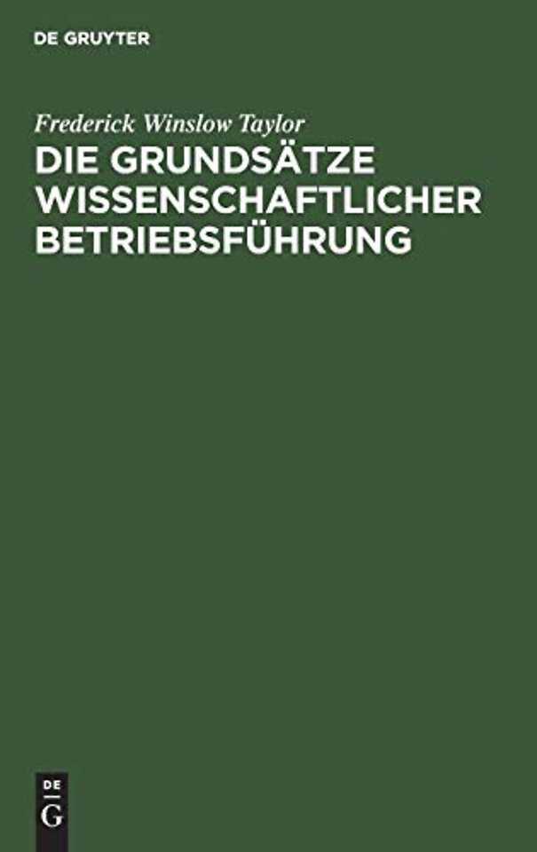 Die Grundsätze wissenschaftlicher Betriebsführun – (The Principles of Scientific Management)