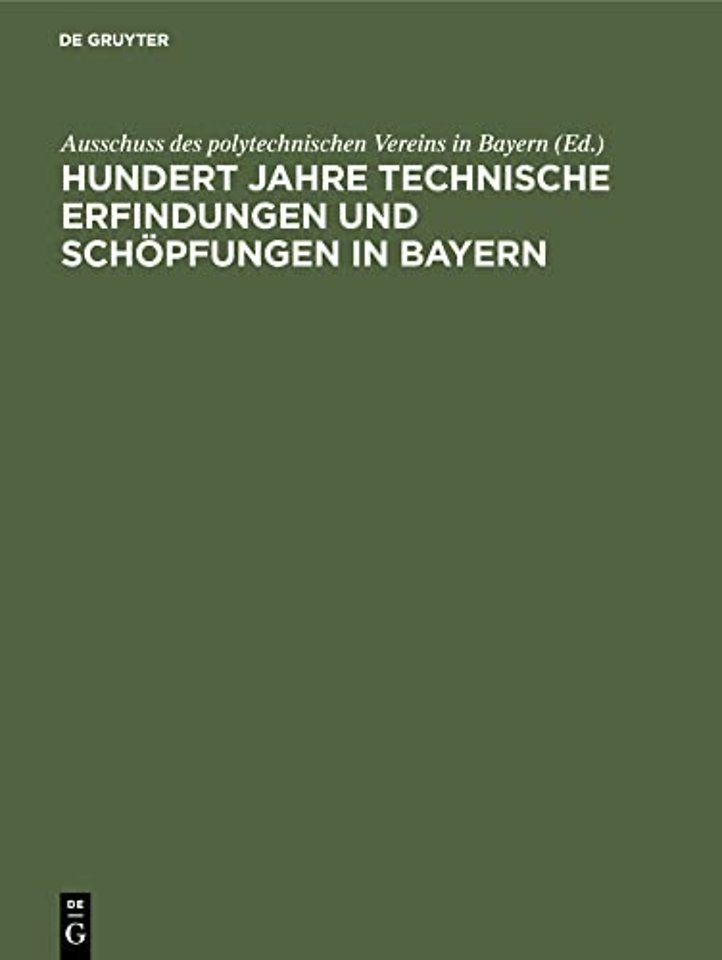 Hundert Jahre technische Erfindungen und Schöpfu – 1815–1915. Jahrhundertschrift des polytechnischen Vereins in Bayern