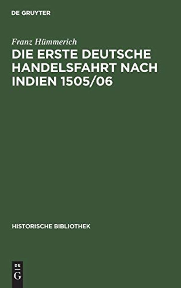 Die erste deutsche Handelsfahrt nach Indien 1505 – Ein Unternehmen der Welser, Fugger und anderer Augsburger sowie Nürnberger Häuser