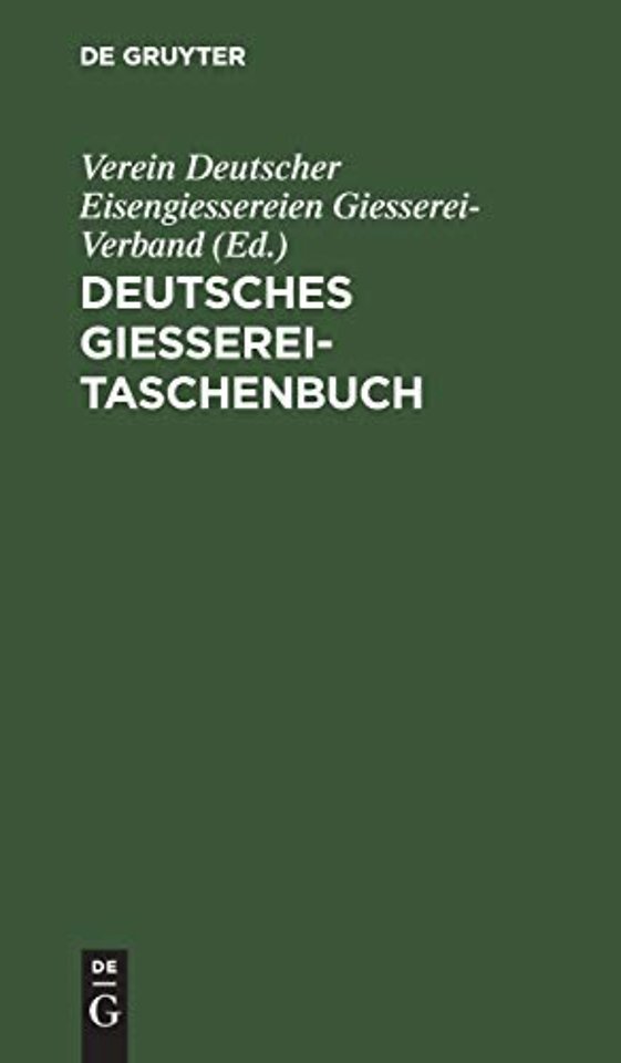 Deutsches Giesserei–Taschenbuch – Ein Hilfsbuch für die Giessereifachleute