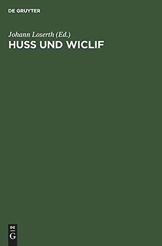 Huss und Wiclif – Zur Genesis der hussitischen Lehre