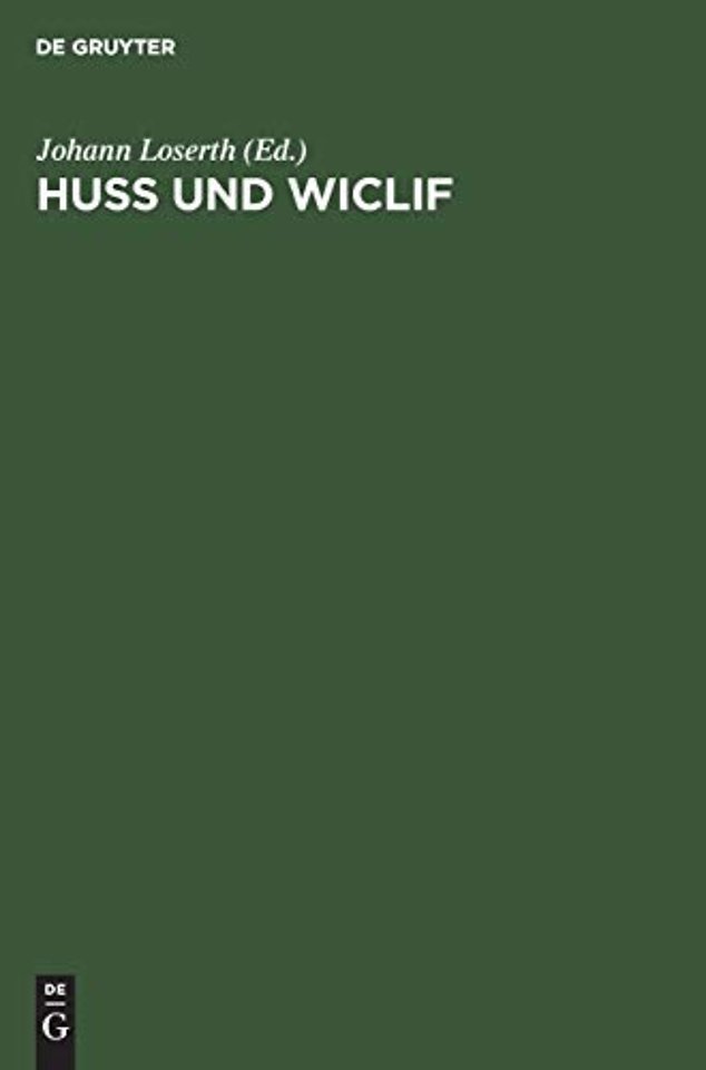 Huss und Wiclif – Zur Genesis der hussitischen Lehre