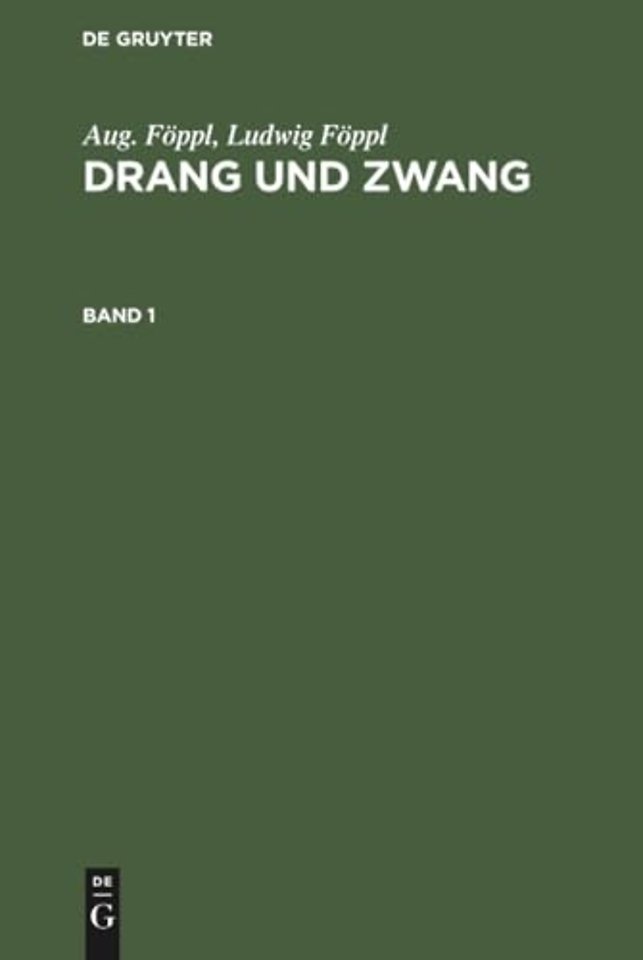 Aug. Föppl; Ludwig Föppl: Drang und Zwang. Band 1