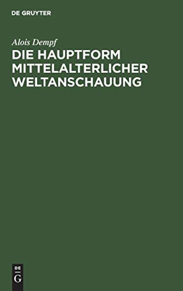 Die Hauptform Mittelalterlicher Weltanschauung