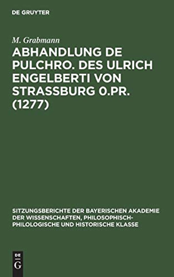 Abhandlung de Pulchro. Des Ulrich Engelberti Von Strassburg 0.Pr. (1277)