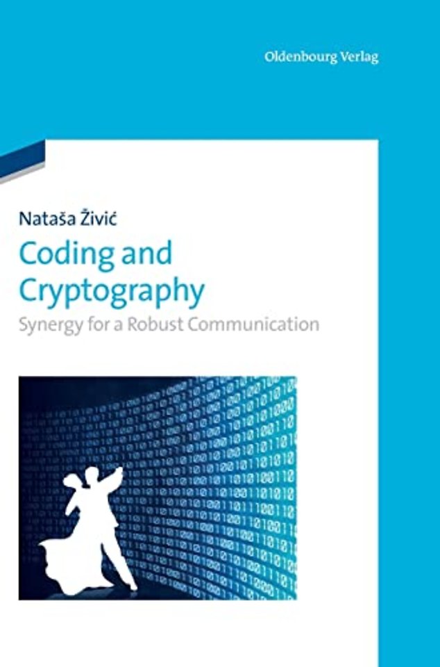 Coding and Cryptography – Synergy for a Robust Communication