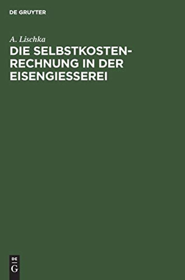 Die Selbstkostenrechnung in der Eisengiesserei