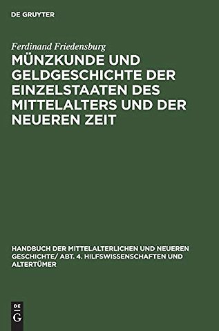 Münzkunde und Geldgeschichte der Einzelstaaten des Mittelalters und der neueren Zeit