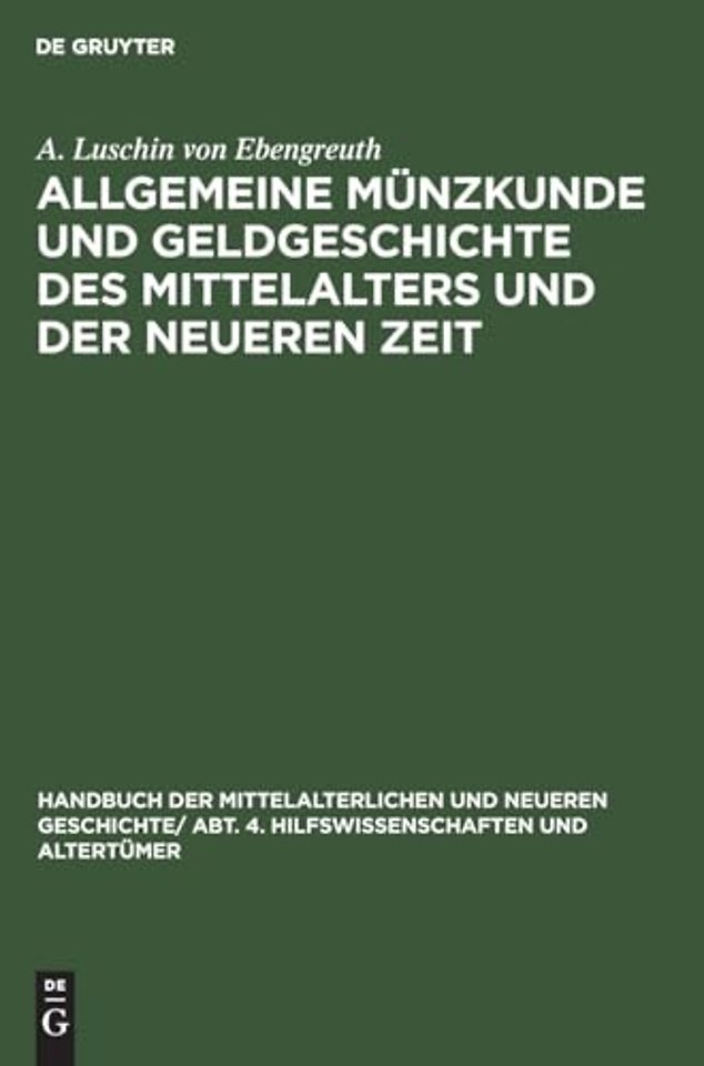 Allgemeine Münzkunde und Geldgeschichte des Mittelalters und der neueren Zeit