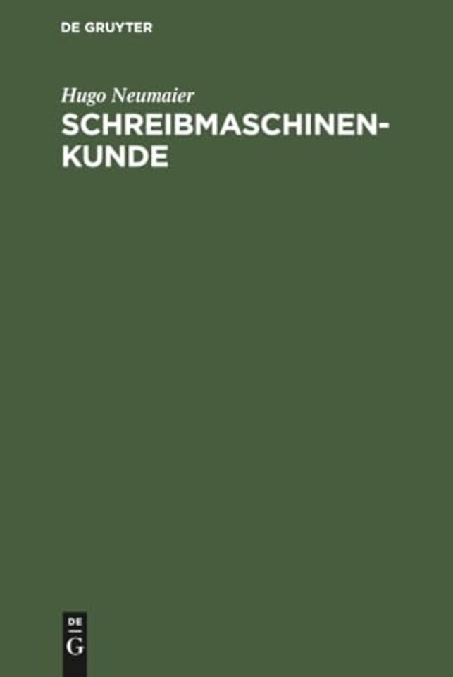 Schreibmaschinenkunde – Entwicklung, Bau und Pflege der Schreibmaschine