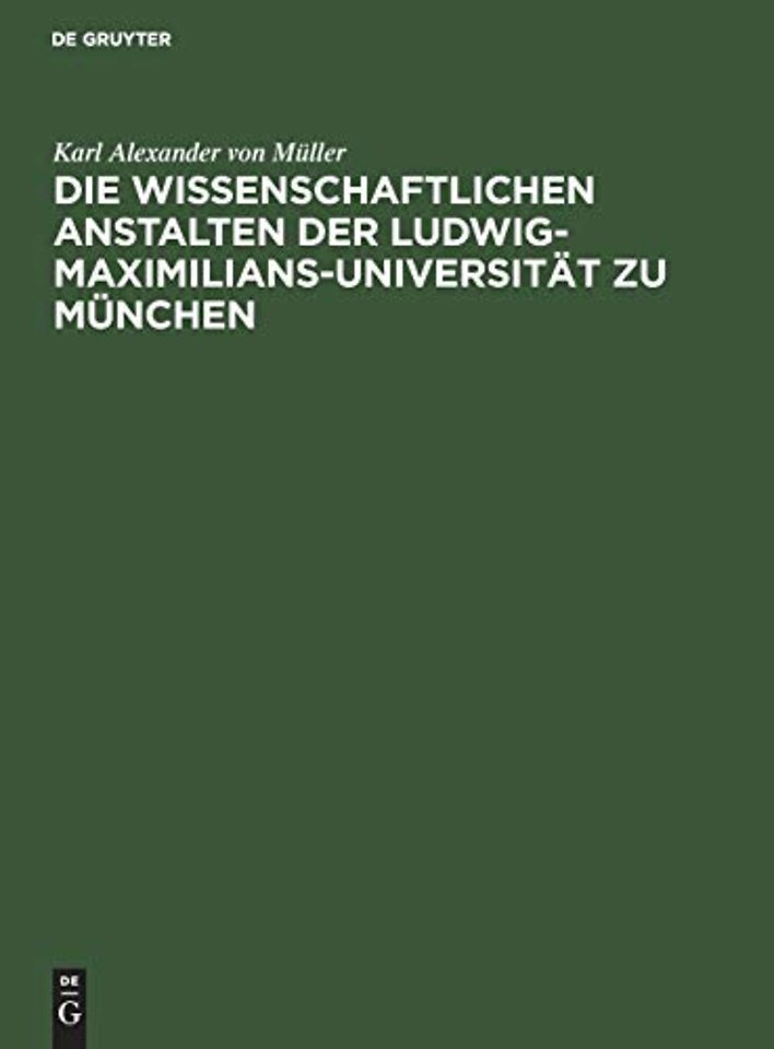 Die Wissenschaftlichen Anstalten Der Ludwig-Maximilians-Universitat Zu Munchen