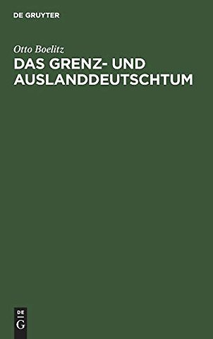 Das Grenz– und Auslanddeutschtum – Seine Geschichte und seine Bedeutung