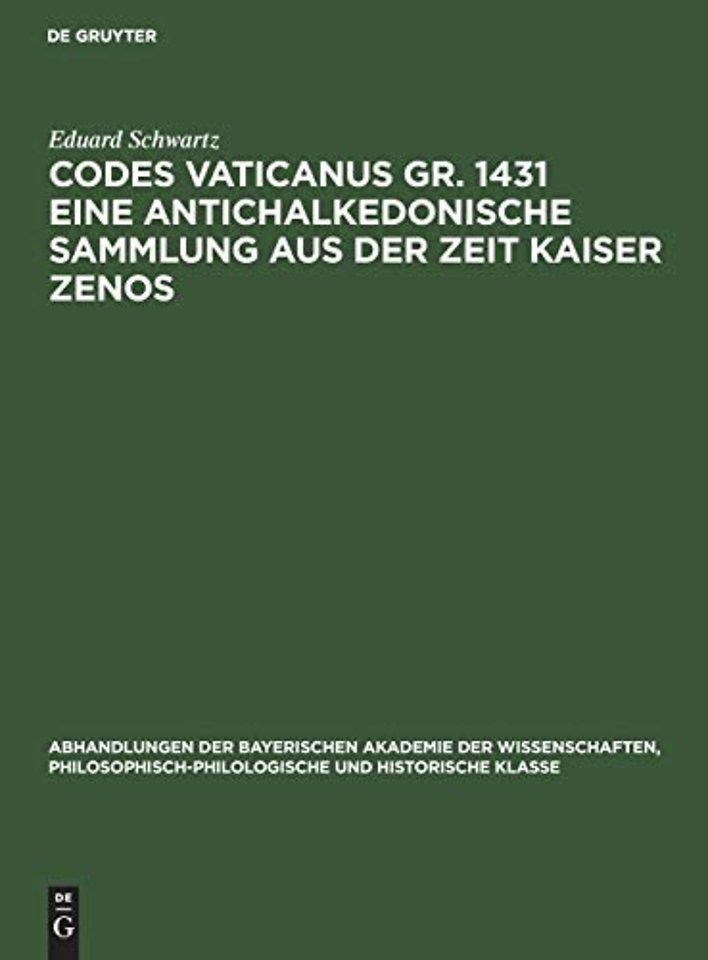 Codes Vaticanus Gr. 1431 Eine Antichalkedonische Sammlung Aus Der Zeit Kaiser Zenos