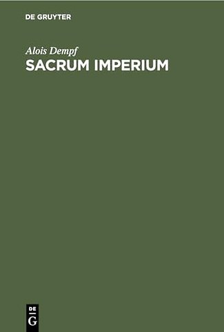 Sacrum Imperium – Geschichts– und Staatsphilosophie des Mittelalters und der politischen Renaissance