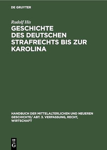 Geschichte des Deutschen Strafrechts bis zur Karolina