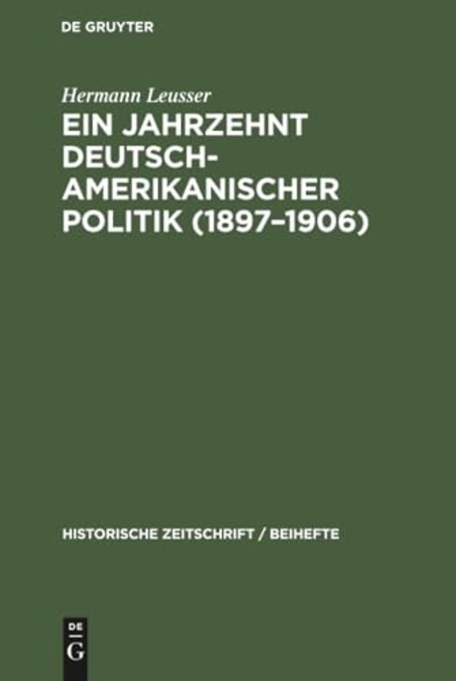 Ein Jahrzehnt Deutsch-Amerikanischer Politik (1897-1906)