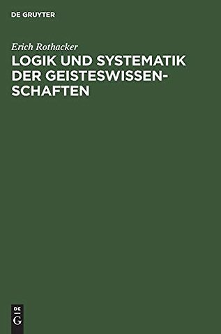 Logik Und Systematik Der Geisteswissenschaften