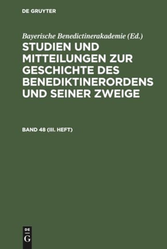 Studien und Mitteilungen zur Geschichte des Benediktinerordens und seiner Zweige. Band 48 (III. Heft)