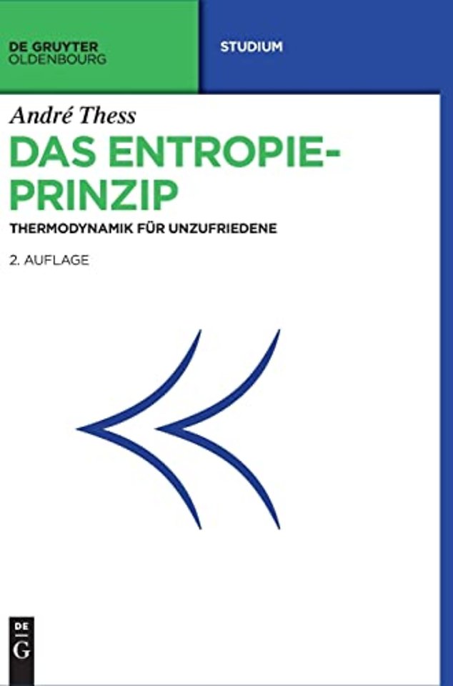 Das Entropieprinzip – Thermodynamik für Unzufriedene