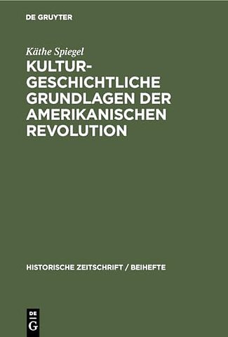 Kulturgeschichtliche Grundlagen der Amerikanischen Revolution