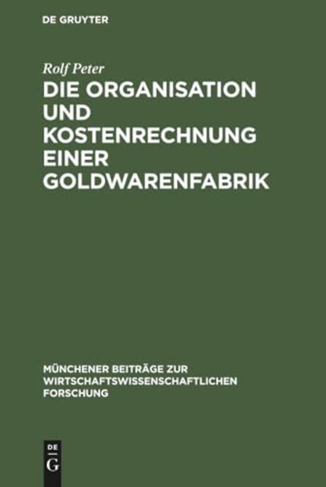 Die Organisation und Kostenrechnung einer Goldwarenfabrik