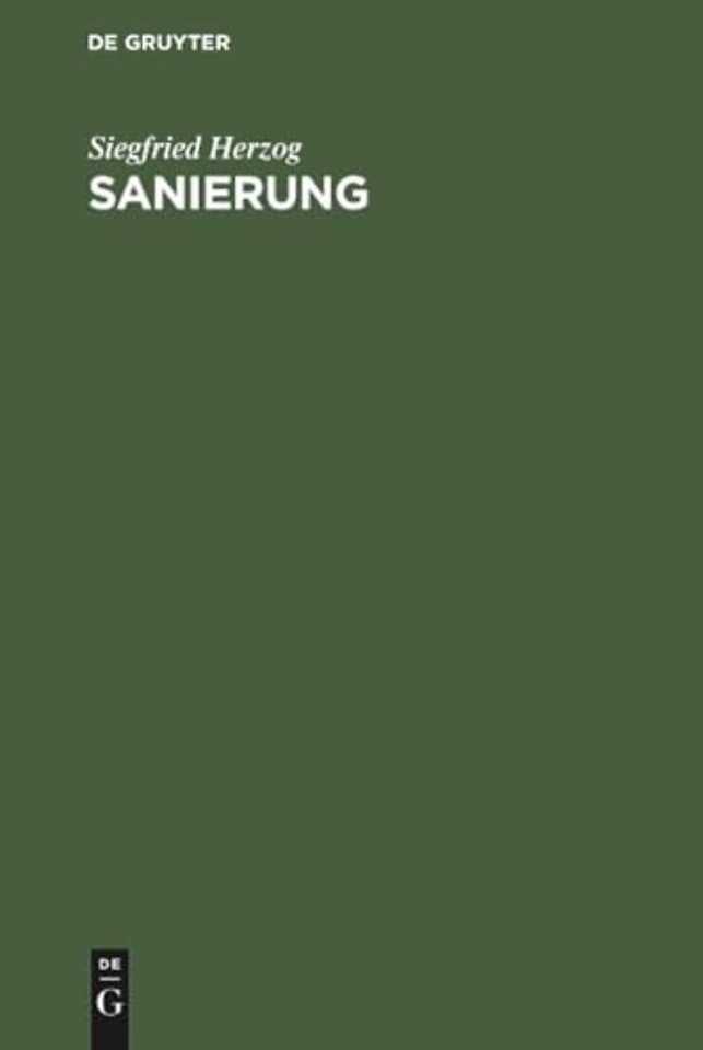Sanierung – Winke und Wegleitungen für die Gesundung von industriellen Unternehmungen