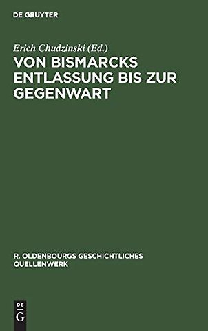 Von Bismarcks Entlassung bis zur Gegenwart