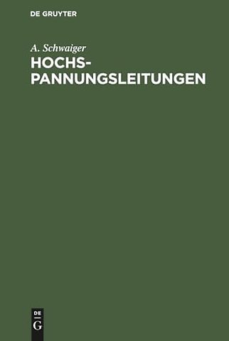 Hochspannungsleitungen – Grundlagen und Methoden zur praktischen Berechnung von Leitungen für die Übertragung elektrischer Energie