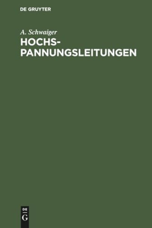 Hochspannungsleitungen – Grundlagen und Methoden zur praktischen Berechnung von Leitungen für die Übertragung elektrischer Energie
