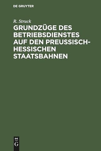Grundzüge des Betriebsdienstes auf den preuβisch – Ein Leitfaden für Anwärter und Beamte des Betriebsdienstes