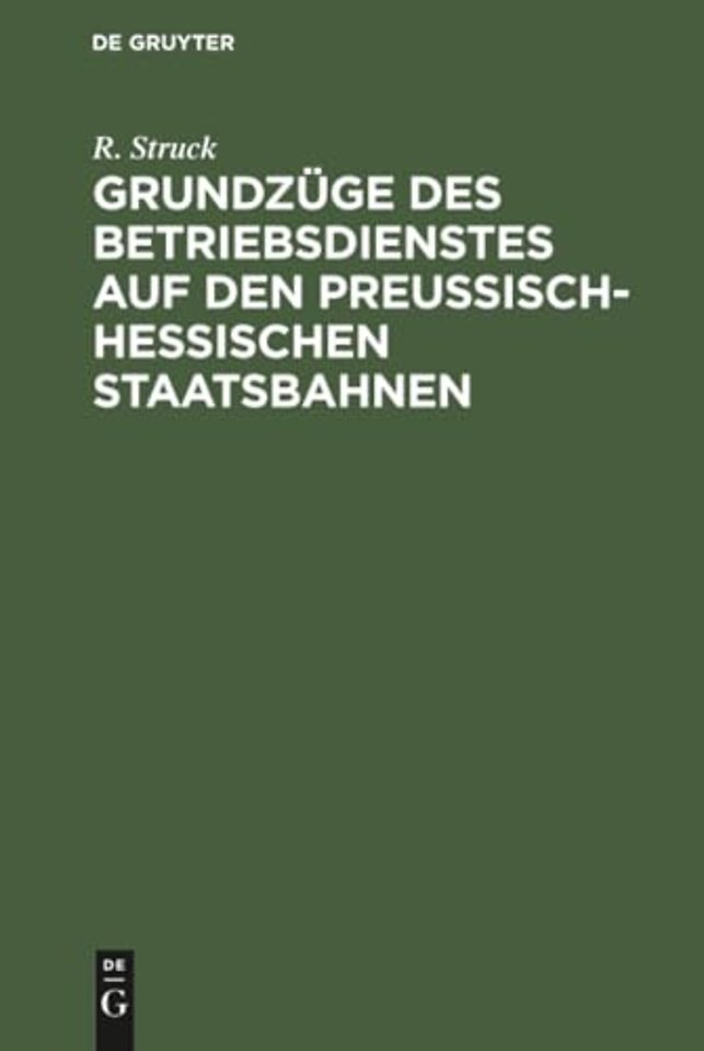 Grundzüge des Betriebsdienstes auf den preuβisch – Ein Leitfaden für Anwärter und Beamte des Betriebsdienstes