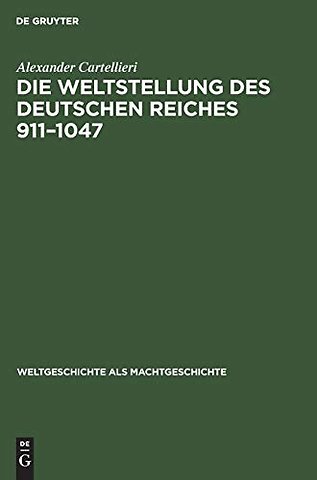Die Weltstellung Des Deutschen Reiches, 911-1047