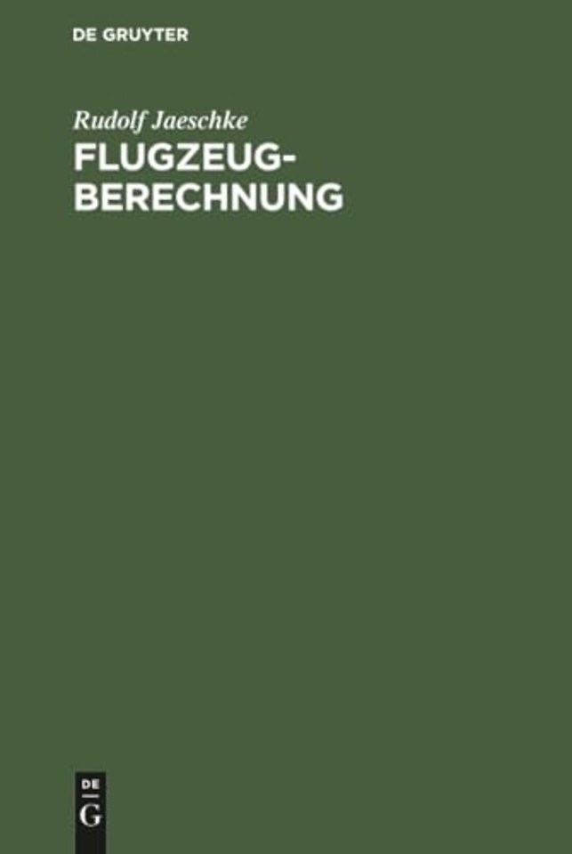 Flugzeugberechnung – Band I: Grundlagen der Strömungslehre und Flugmechanik. Band II: Bearbeitung von Entwürfen und Unterlagen für den F
