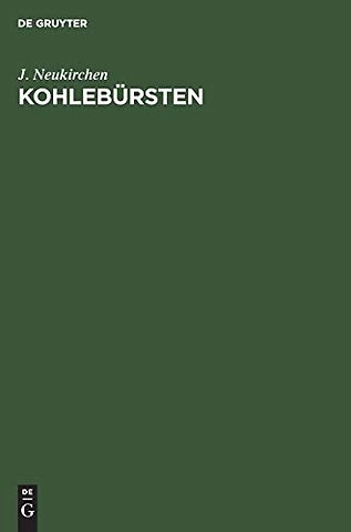Kohlebürsten – Zugleich eine Darstellung des veränderlichen Verhaltens der Stromwendung bei Gleichstrommaschinen