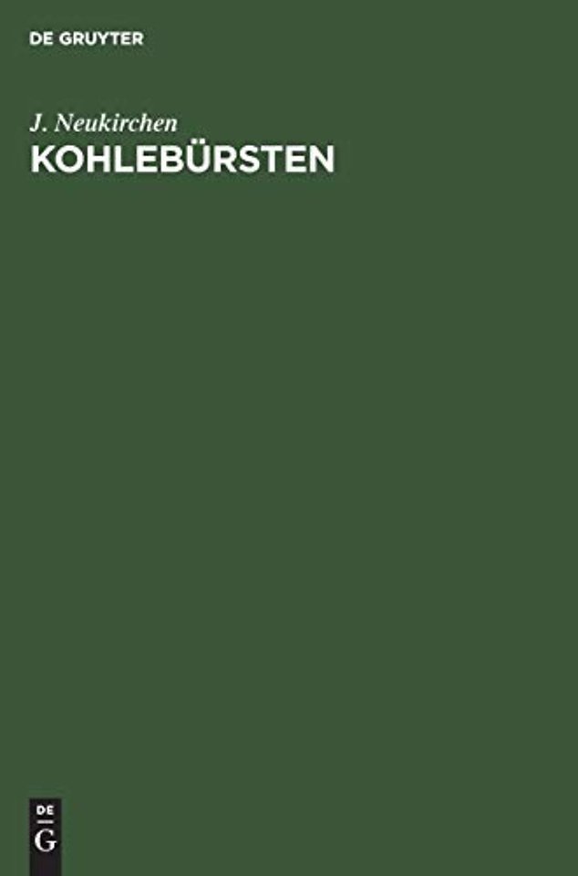 Kohlebürsten – Zugleich eine Darstellung des veränderlichen Verhaltens der Stromwendung bei Gleichstrommaschinen