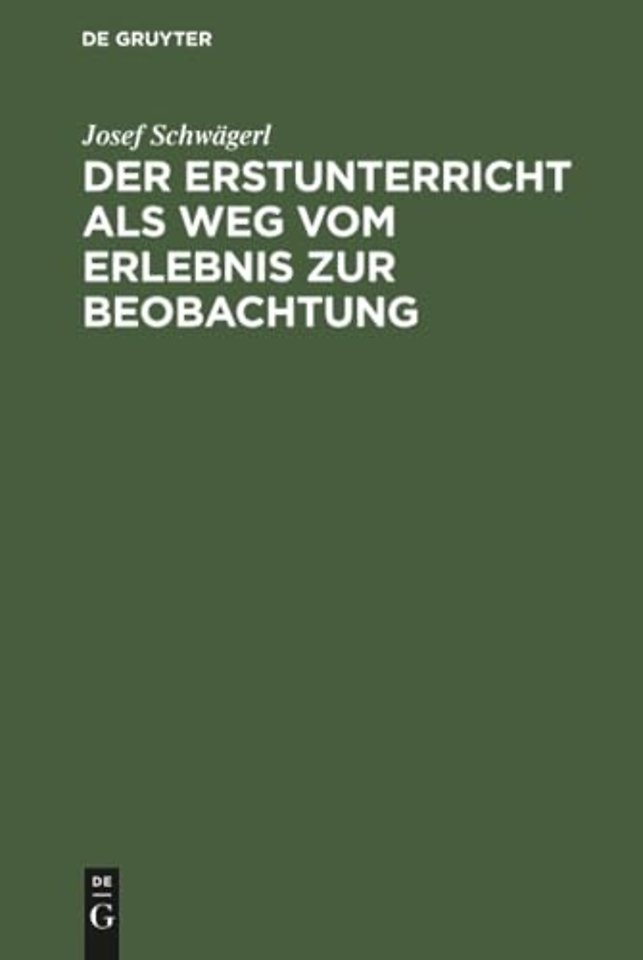 Der Erstunterricht als Weg vom Erlebnis zur Beobachtung
