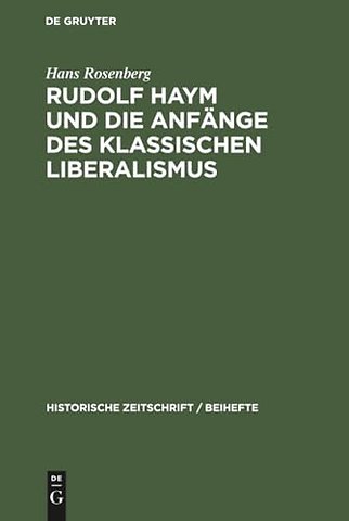 Rudolf Haym und die Anfänge des klassischen Liberalismus