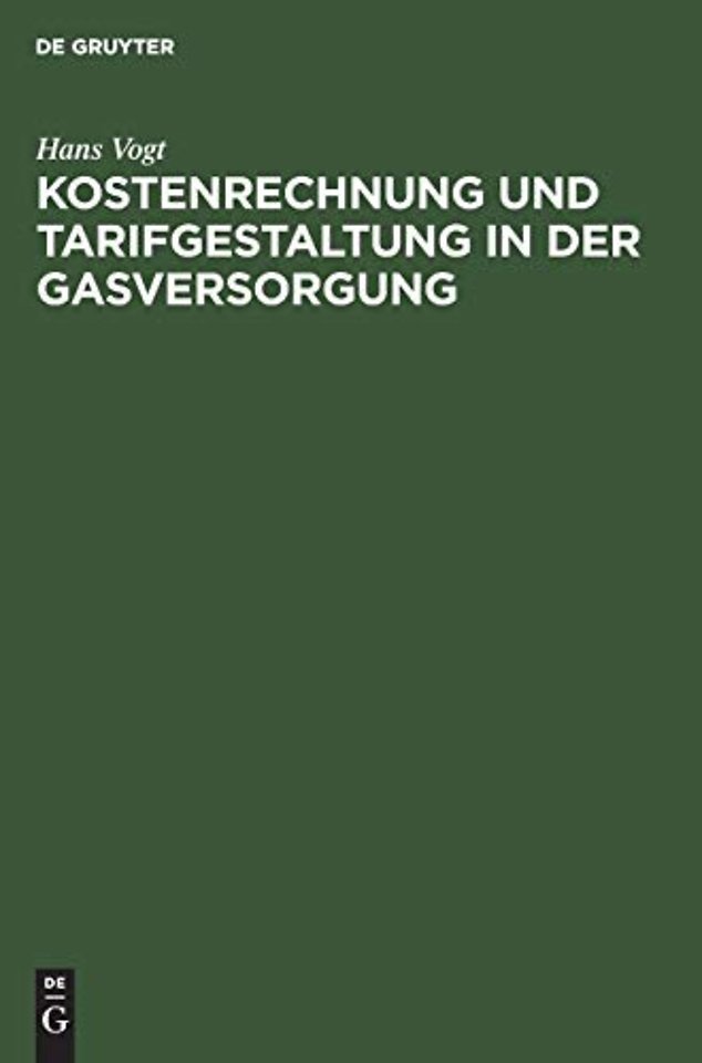 Kostenrechnung und Tarifgestaltung in der Gasver – Eine energiewirtschaftliche Studie