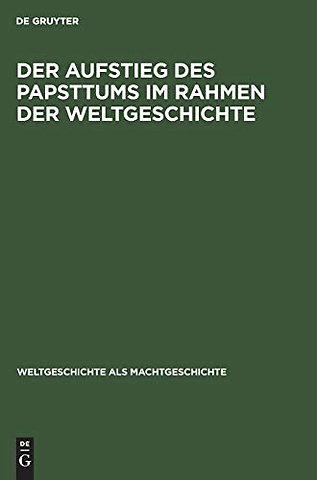 Der Aufstieg des Papsttums im Rahmen der Weltges – 1047–1095