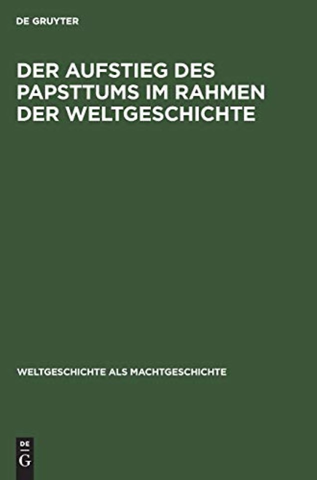 Der Aufstieg Des Papsttums Im Rahmen Der Weltgeschichte