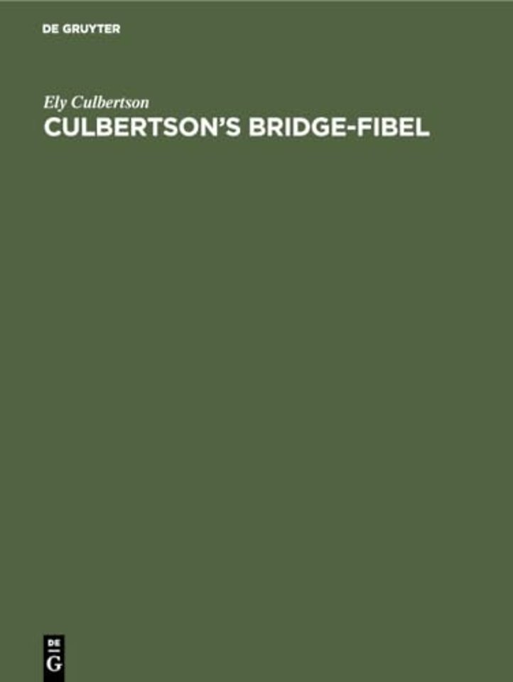 Culbertson′s Bridge–Fibel – Das internationale Kontraktbridge (Summary of Contract Bridge)