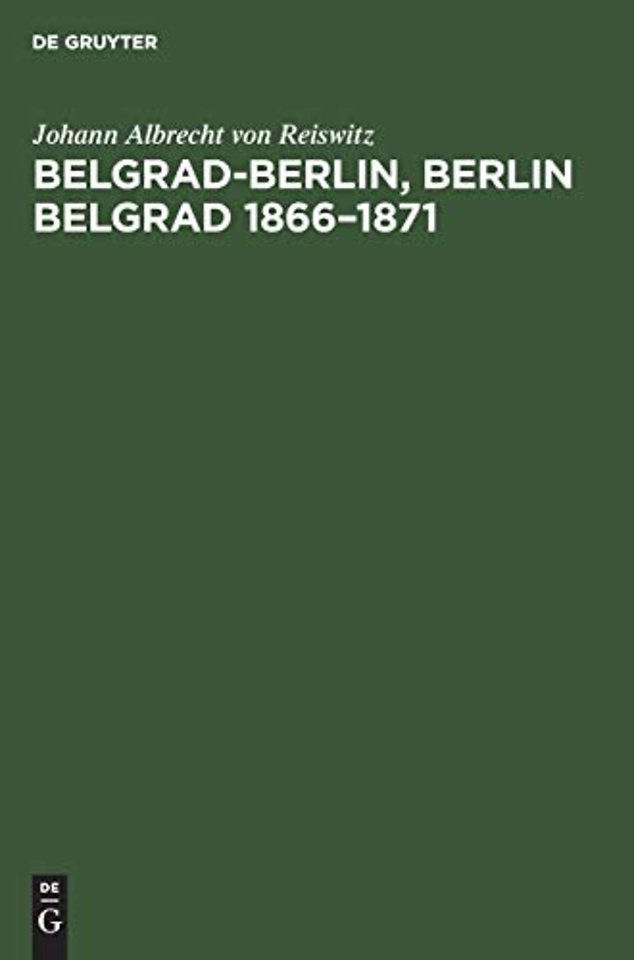 Belgrad–Berlin, Berlin Belgrad 1866–1871