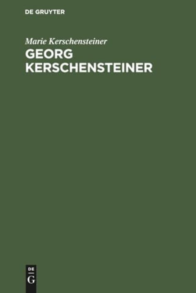 Georg Kerschensteiner – Der Lebensweg eines Schulreformers