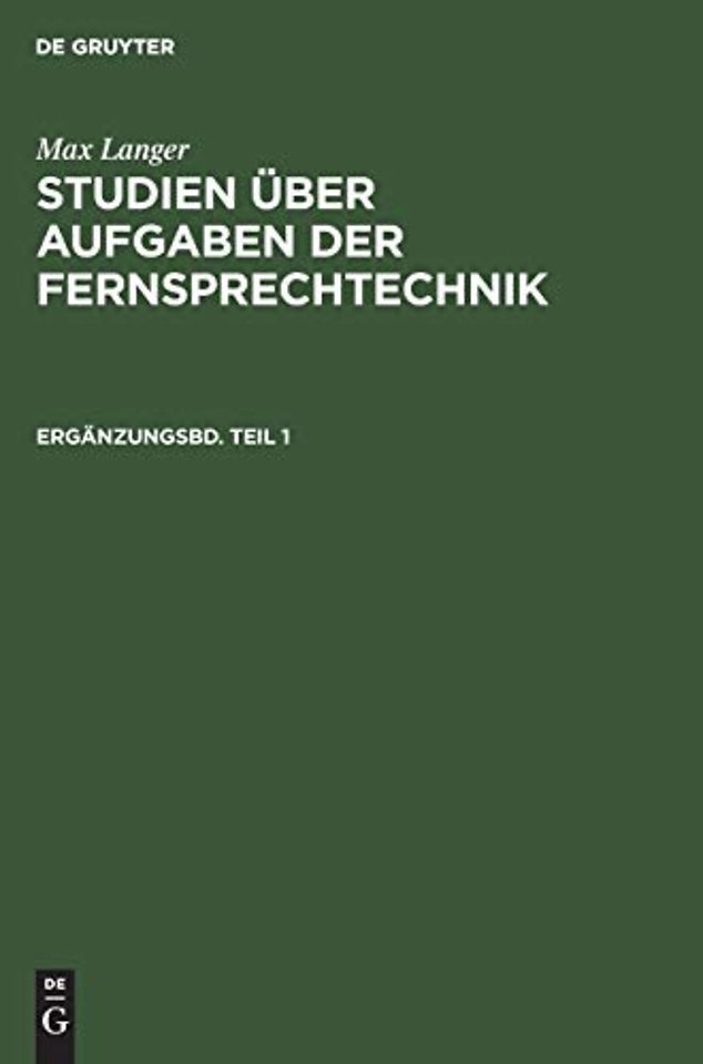 Max Langer: Studien über Aufgaben der Fernsprechtechnik. Ergänzungsbd. Teil 1
