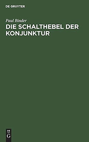 Die Schalthebel der Konjunktur – Kaufkrafteinsatz und Kaufkraftstillegung als Bestimmungsgründe des Volkseinkommens