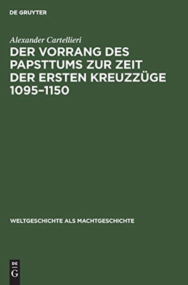 Der Vorrang Des Papsttums Zur Zeit Der Ersten Kreuzzuge 1095-1150