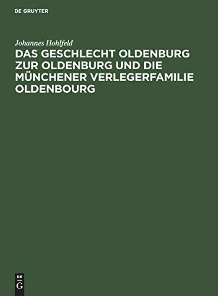 Das Geschlecht Oldenburg Zur Oldenburg Und Die Munchener Verlegerfamilie Oldenbourg