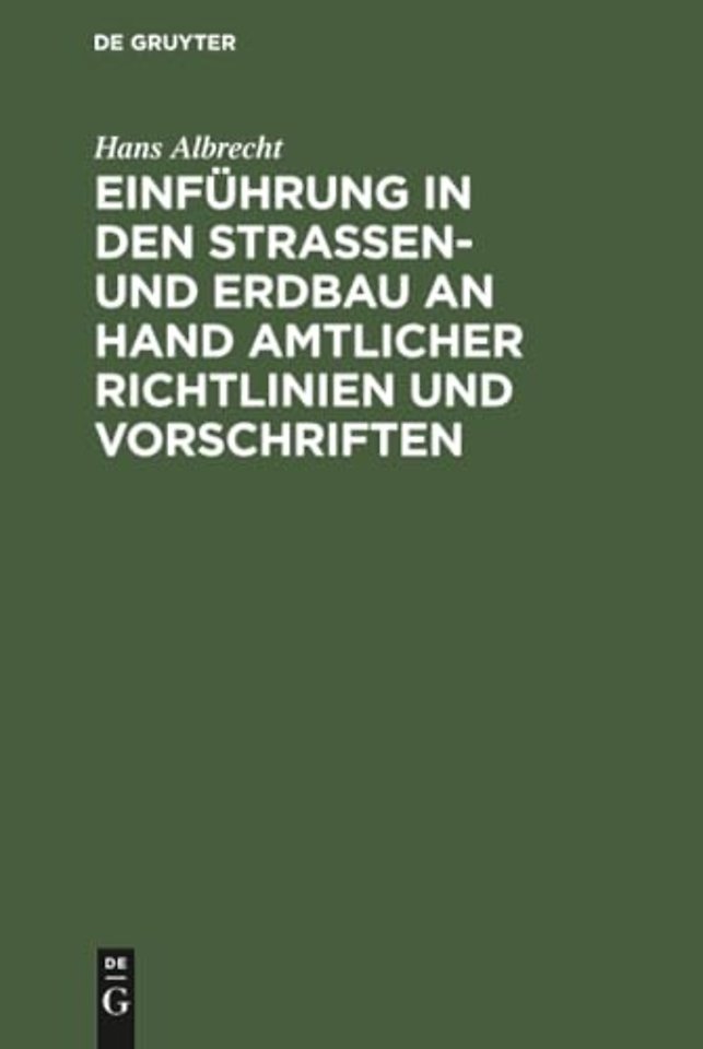 Einführung in den Straβen– und Erdbau an Hand amtlicher Richtlinien und Vorschriften