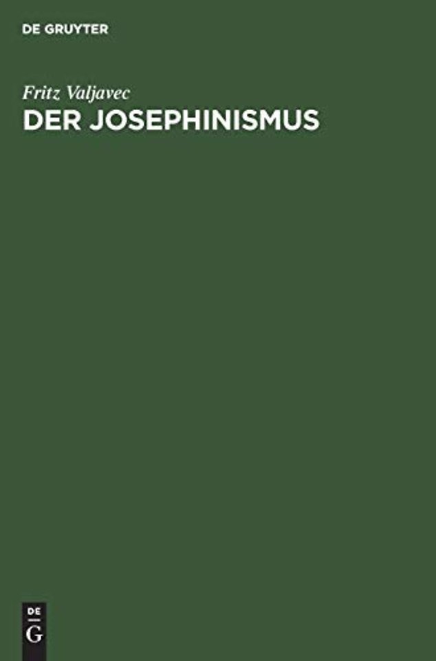 Der Josephinismus – Zur geistigen Entwicklung Österreichs im achtzehnten und neunzehnten Jahrhundert